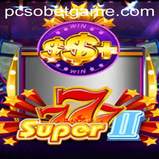 Exploring Super777II: The Latest Craze in Gaming and Its Connection with PcsoBet Login